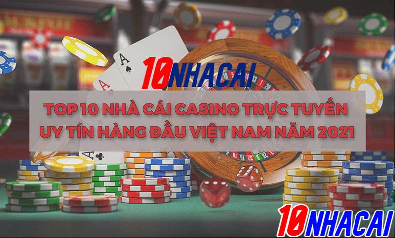 top 10 nha cai choi casino uy tin