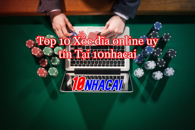 Top 10 Xóc đĩa online uy tín Tại tutbn