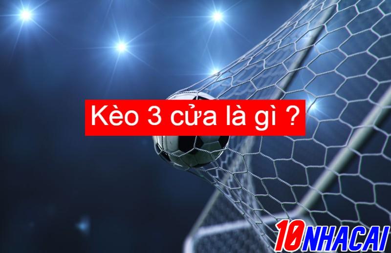 kèo 3 cửa là gì